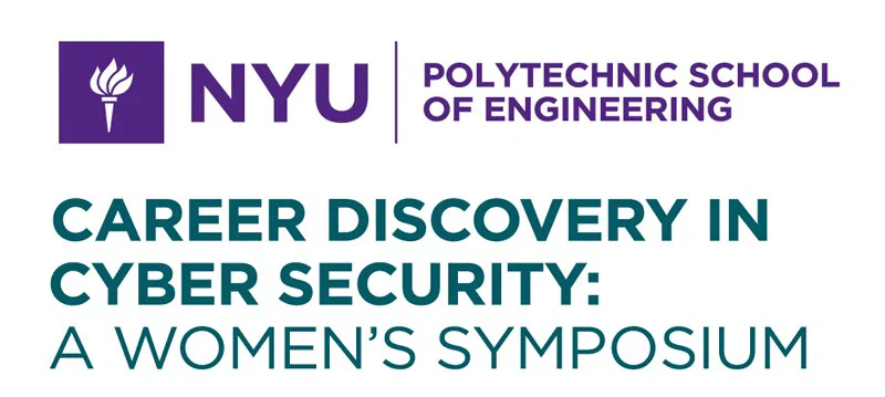 NYU Polytechnic School of Engineering: Career Discovery in Cyber Security, A Women&rsquo;s Symposium