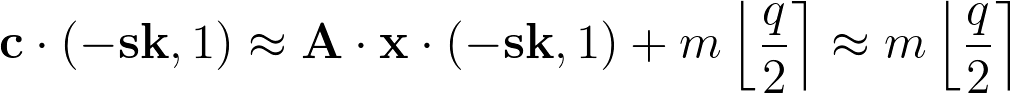 Equation showing that c dotted with (-sk, 1) approximately equals A dotted with x dotted with (-sk, 1) plus m times the floor of q over 2, which approximately equals m times the floor of q over 2