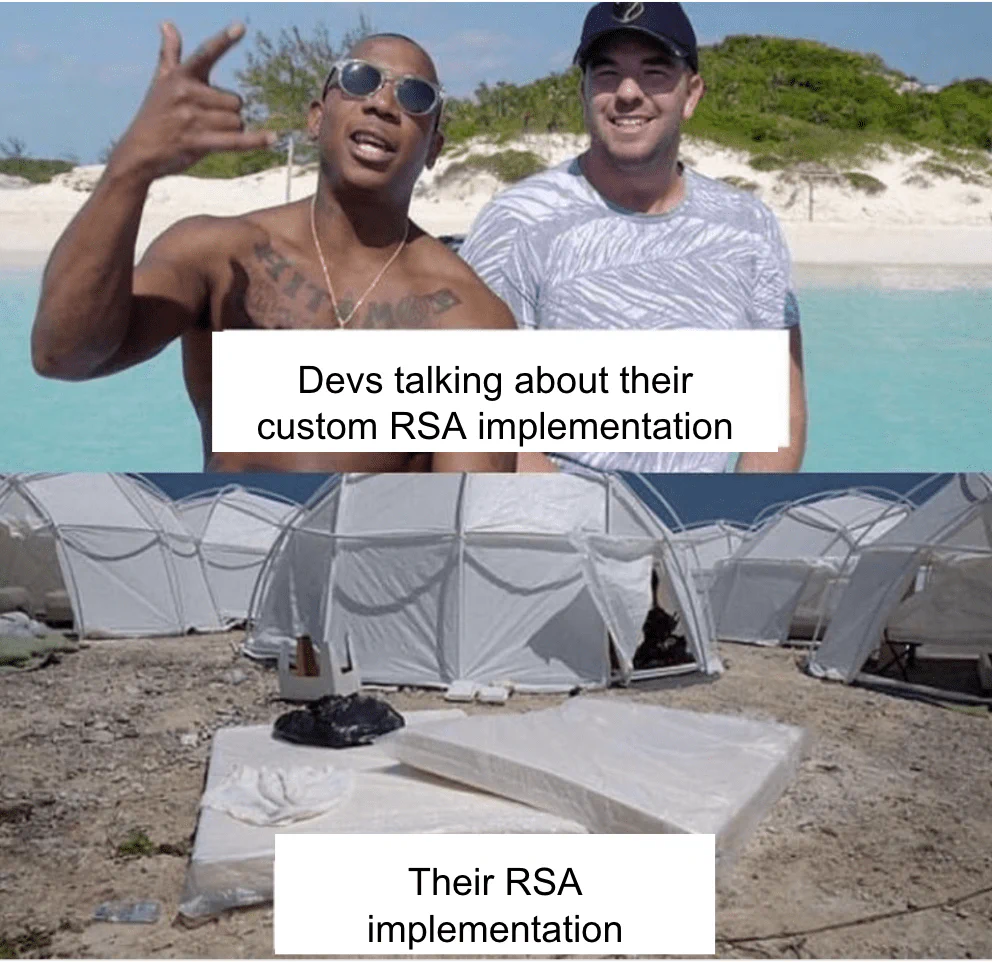 Fyre Festival meme captioned &ldquo;Devs talking about their custom RSA implementation&rdquo; next to a promotional photo, and &ldquo;Their RSA implementation&rdquo; next to the festival&rsquo;s collapsed disaster-relief tents and mattresses