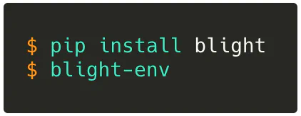 Terminal showing the commands pip install blight and blight-env