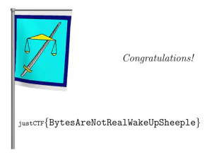 A justCTF flag graphic reading justCTF{BytesAreNotRealWakeUpSheeple}